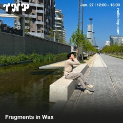 Fragments in Wax @ Radio TNP 27.01.2023