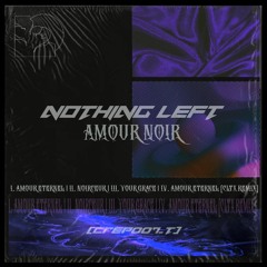 Nothing Left - Noirceur [CREP007_T]