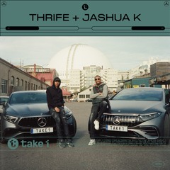 Thrife & Jashua K  - TAKE1 (Freestyle) S03E08