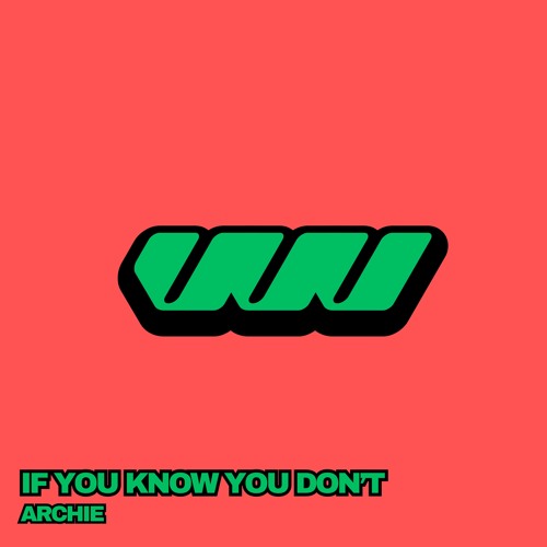 Premiere: Archie - If You Know You Don't