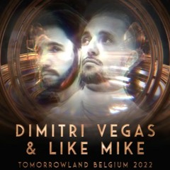 Dimitri Vegas & Like mike [TOMORROWLAND 2022] W1