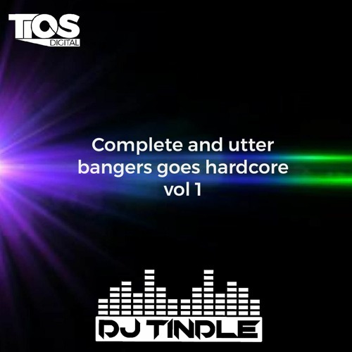 Complete and utter bangers goes hardcore Vol 1