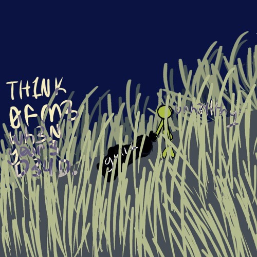 TH1NK 0F M3 WH3N Y0UR3 D34D.mp3