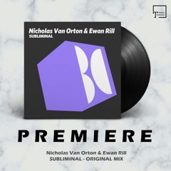 PREMIERE: Nicholas Van Orton & Ewan Rill - Subliminal (Original Mix) [BALKAN CONNECTION]