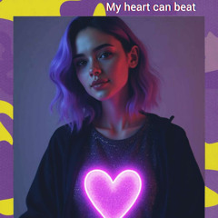 My heart can beat