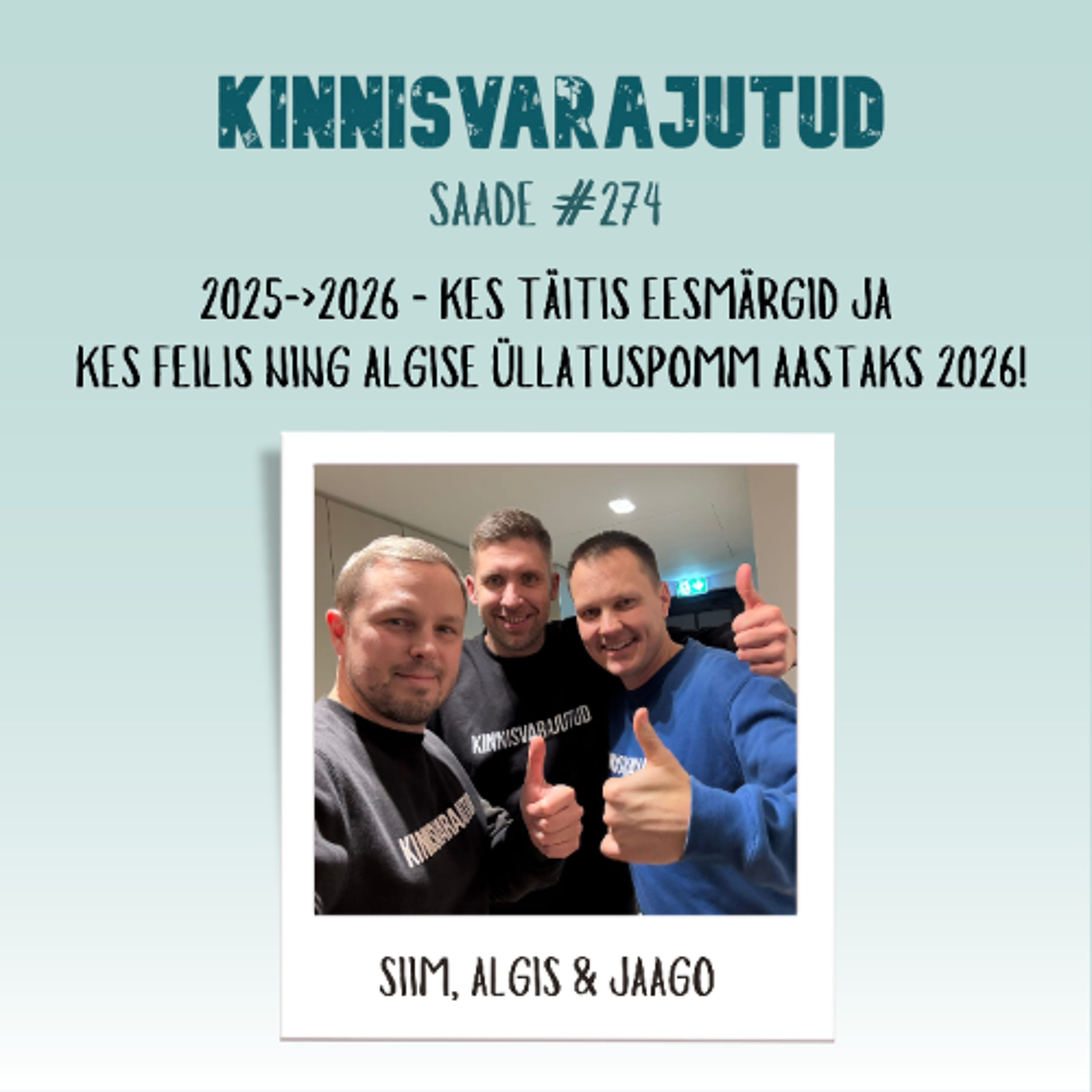 #274 | 2025->2026 - kes täitis eesmärgid ja kes feilis ning Algise üllatuspomm aastaks 2026!