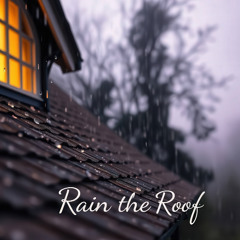 Rain on the Roof