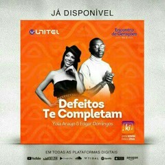 Yola Araújo Feat. Edgar Domingos - Defeitos Te Completam.mp3