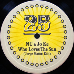 Nu & Jo Ke - Who Loves The Sun (Jorge Mattos Edit)