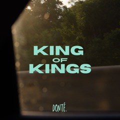 King Of Kings (prod. DONTÉ.)