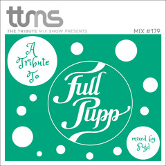 #179 - A Tribute To Full Pupp - mixed by Pujd