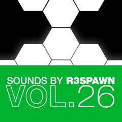 Sounds By R3SPAWN Vol. 26