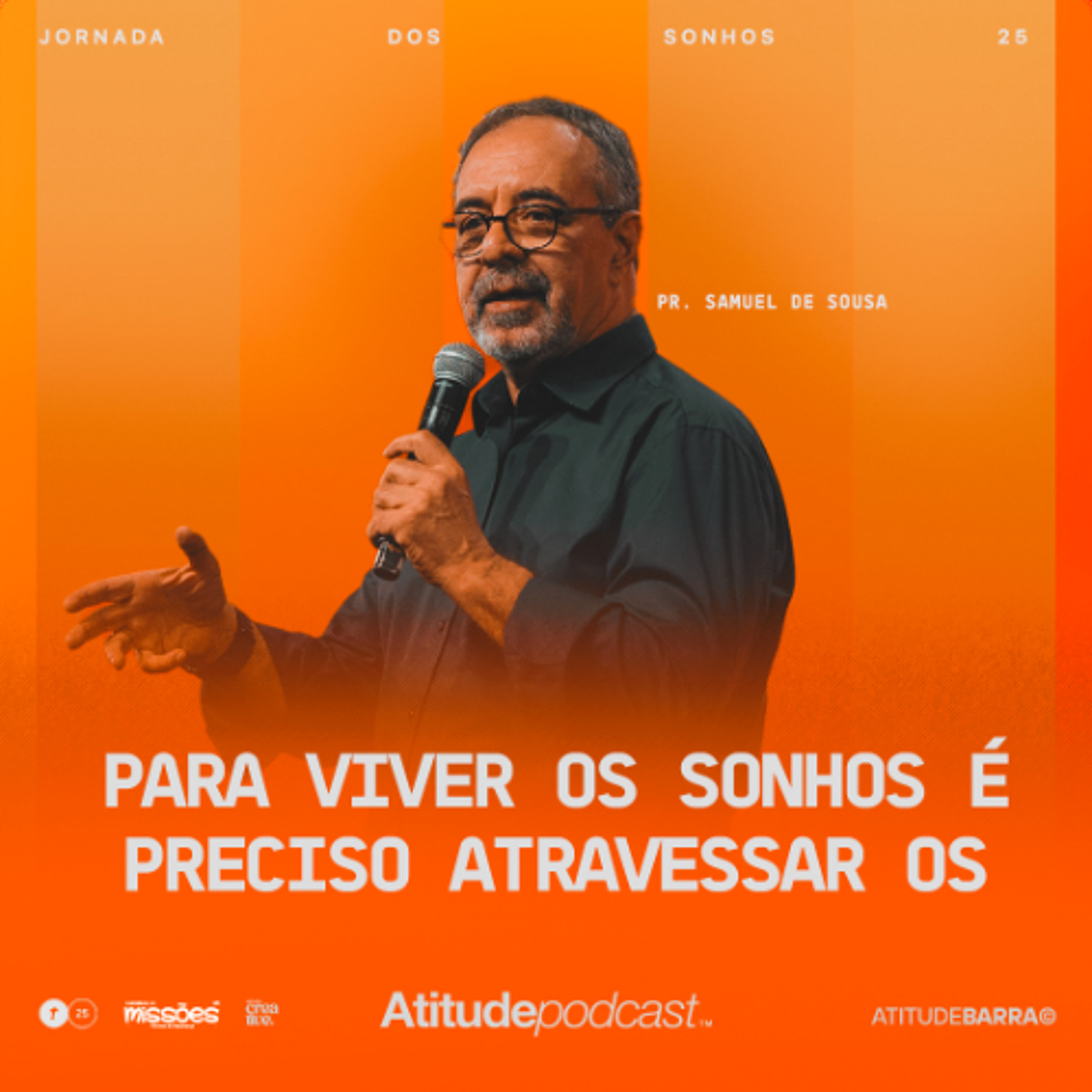 Para viver os sonhos é preciso atravessar os vales | Pr. Samuel de Sousa