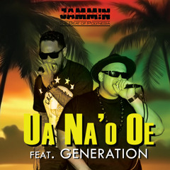 Ua Na'o Oe (feat. Generation Vito)