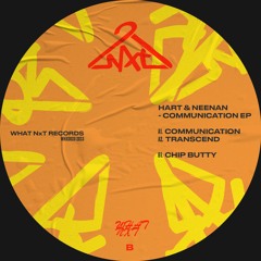 Hart & Neenan - Chip Butty (snippet) [What NxT]