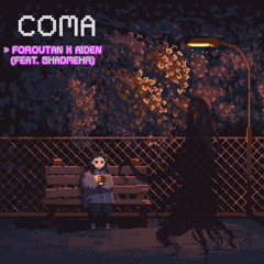 COMA (feat. Aiden & Shadmehr)