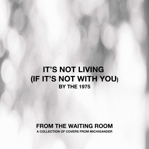 It's Not Living (If It's Not With You)