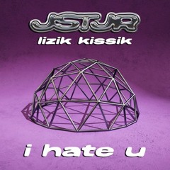 JSTJR Feat. Lizik Kissik- I hate you (Donyama remix)