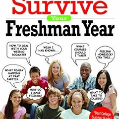 Read EPUB 💗 How to Survive Your Freshman Year: By Hundreds of Sophomores, Juniors an