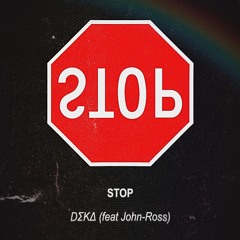 DEKA (feat. John-Ross) - STOP (Extended)