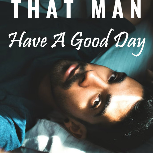 That Man - Have A Good Day (feat Adam Yips)
