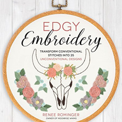 View EPUB 📋 Edgy Embroidery: Transform Conventional Stitches into 25 Unconventional