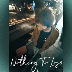 Nothing To Lose