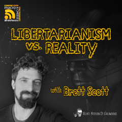 Libertarianism vs. Reality with Brett Scott