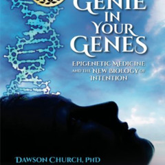 Read KINDLE 🧡 The Genie in Your Genes: Epigenetic Medicine and the New Biology of In