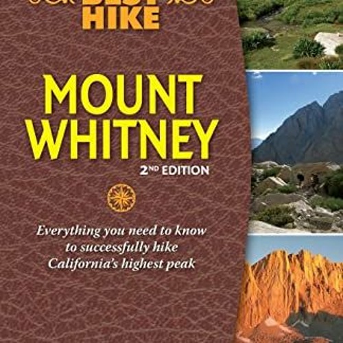 [Access] KINDLE 📮 One Best Hike: Mount Whitney: Everything you need to know to succe