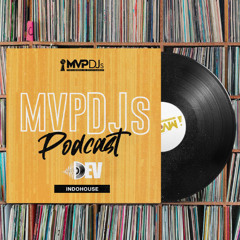 MVPDJs Podcast #19 - DJ Dev - Indohouse
