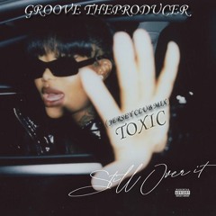 Groove Ft. $ummer Walker - Toxic ( Jersey Club Remix )