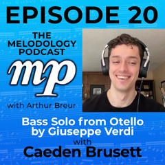 Episode 20 with Caeden Brusett: Bass Solo from Otello Act IV by Giuseppe Verdi