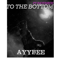 To the bottom (feat. paycheck)