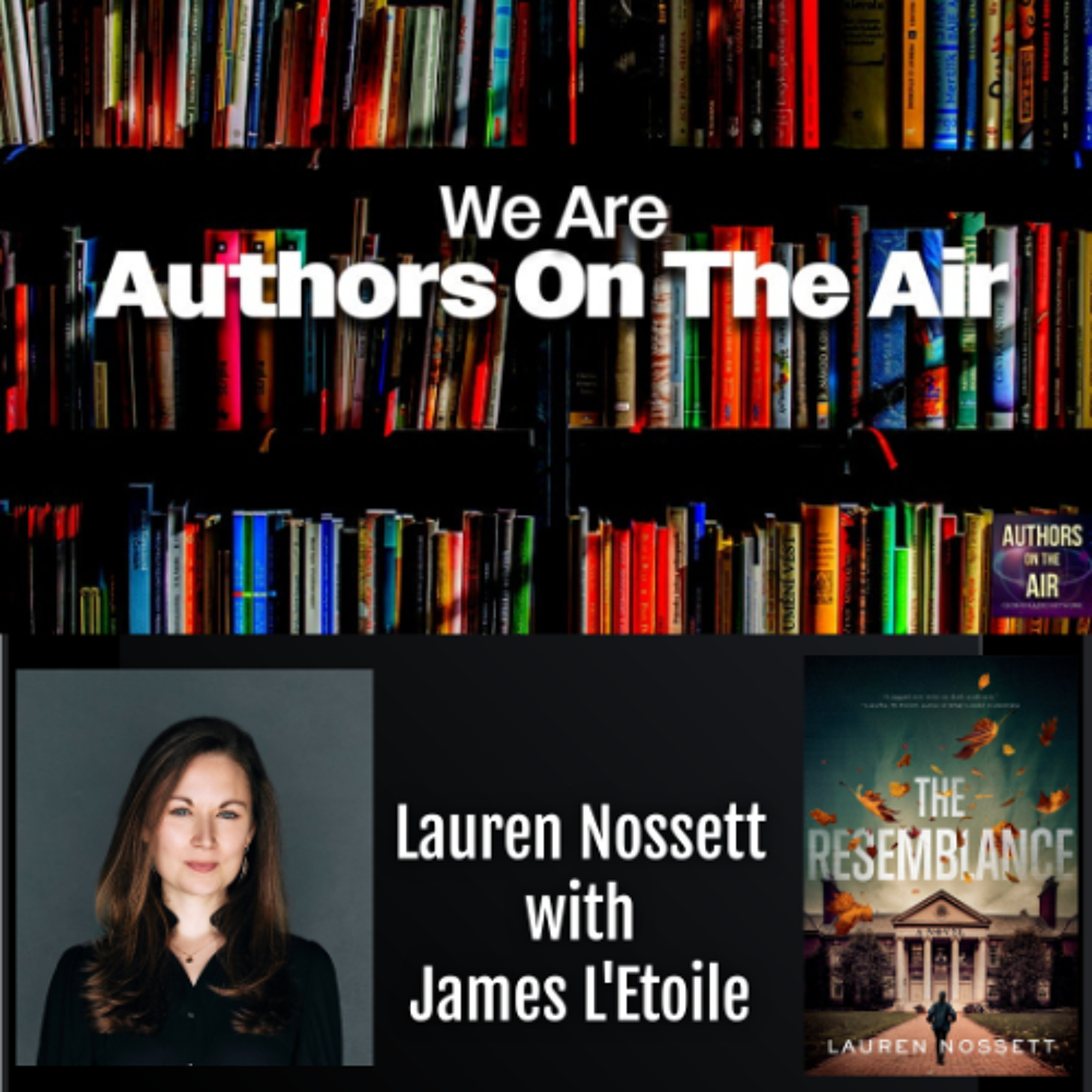 cover of episode Lauren Nossett The Resemblance Authors on the Air