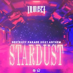 Vuture - Stardust (Destruct Parade 2021 Anthem)