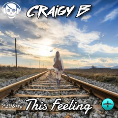 Craigy B! - This Feeling *OUT NOW*