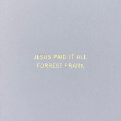 Jesus Paid It All (Worthy of The Price)