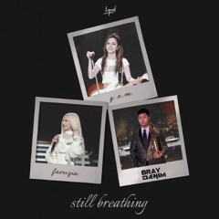 ILLENIUM & G.E.M. (邓紫棋) & Faouzia - Still Breathing（BrayDenim Remix)