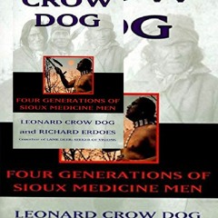 [PDF]❤DOWNLOAD⚡ Crow Dog: Four Generations of Sioux Medicine Men