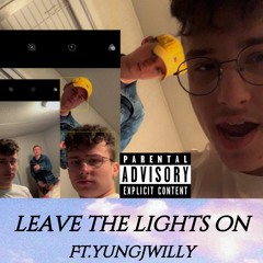 Leave The Lights On Ft/Prod. Yungjwilly
