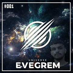 UNIVERSE #001 - Evegrem