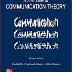 [GET] EBOOK 💗 ISE A First Look at Communication Theory by Em Griffin,Andrew M. Ledbe