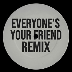 Everyones Your Friend (Dinner Remix) [Free Download]
