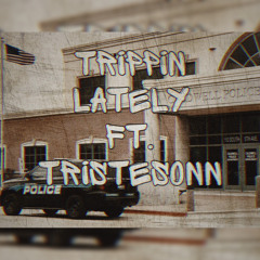 CPD Trippin Ft. Tristesonn