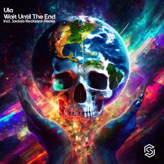 Ula - Wait Until The End(Jackob Rocksonn Radio Edit)[Available 5-24-2024]