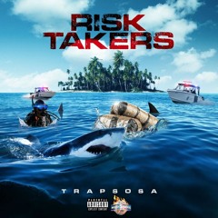 TrapSosa- Risk Takers