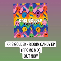Kris Goldek - Riddim Candy EP (Promo Mix)