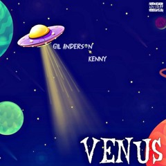 VÉNUS_-_ GiL  ANDERSON Ft. Kenny (Hosted by. GiL).mp3