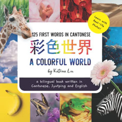 download EPUB 💏 A Colorful World - Written in Cantonese, Jyutping, and English: a bi